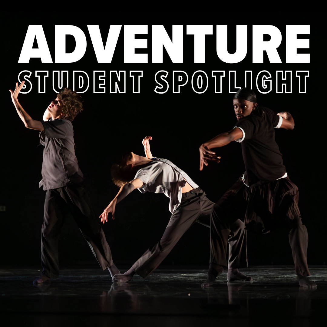 Spring Student Spotlight: Adventure – School of Dance